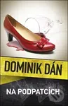 Na podpatcích - Dominik Dán - kniha z kategorie Detektivky, thrillery a horory