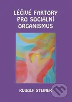 Léčivé faktory pro sociální organismus - Rudolf Steiner - kniha z kategorie Filozofie