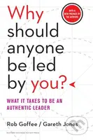 Why Should Anyone Be Led by You? (What It Takes to Be an Authentic Leader) - kniha z kategorie Podnikání