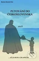 Putování do Československa aneb až já budu chlapeček - kniha z kategorie Společenská beletrie