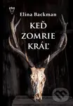 Keď zomrie kráľ - Elina Backman