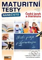 Maturitní testy nanečisto: Český jazyk - David Jirsa, Martina Komsová, Kamila Krychtálková, Jana Ligurská - kniha z kategorie Střední školy