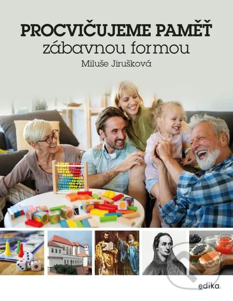 Procvičujme paměť (zábavnou formou) - Miluše Jirušková