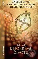Klíče k dobrému životu - Christoph Gerhard, Anselm Grün, Erwin Sickinger - kniha z kategorie Seberozvoj