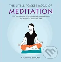 The Little Pocket Book of Meditation (With step-by-step, 5-10 minute guided meditations to calm mind, body, and soul) - kniha z kategorie Spiritualita
