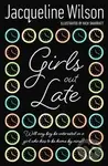 Girls Out Late - Jacqueline Wilson