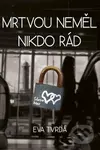 Mrtvou neměl nikdo rád - Eva Tvrdá - kniha z kategorie Detektivky, thrillery a horory