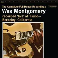 Wes Montgomery – The Complete Full House Recordings [Live At Tsubo / 1962] CD