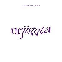 Kolektivní Halucinace – Nejistota CD