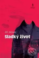 Sladký život - Jiří Jírovec - kniha z kategorie Beletrie