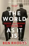 The World As It Is (Inside the Obama White House) - Ben Rhodes - kniha z kategorie Životopisy