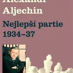 Nejlepší partie 1934-1937 - Alexandr Alechin - kniha z kategorie Individuální sporty
