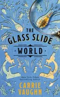 The Glass Slide World - Carrie Vaughn