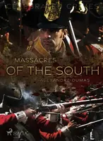 Massacres of the South - Alexandre Dumas - e-kniha