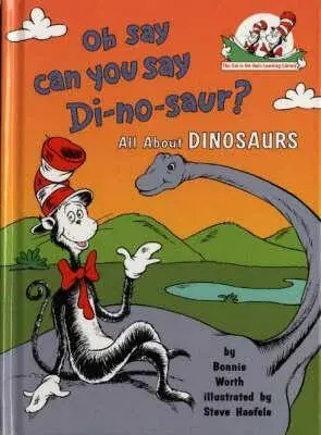 Oh Say Can You Say Di-no-saur? - Bonnie Worth