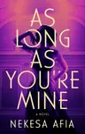As Long as You're Mine - Nekesa Afia