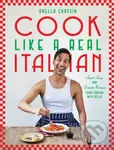 Cook Like a Real Italian (Super Sexy and Simple Recipes from Cooking with Bello) - kniha z kategorie Italská kuchyně