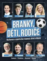 Branky, děti, rodiče (Rozhovory o sportu bez traumat, křivd a šikany) - kniha z kategorie Vztahy a rodina