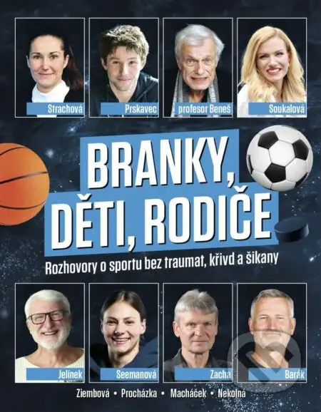 Branky, děti, rodiče (Rozhovory o sportu bez traumat, křivd a šikany) - kniha z kategorie Vztahy a rodina