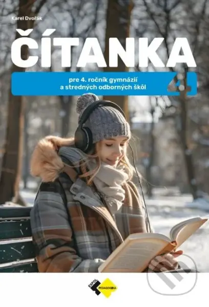Čítanka pre 4.ročník gymnázií a SOŠ (Čítanka pre študentov štvrtých ročníkov gymnázií a stredných odborných škôl.) - kniha z kategorie Gymnázia