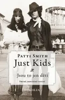 Just kids / Jsou to jen děti (Defekt) - Patti Smith