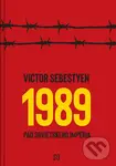 1989 (Pád sovietskeho impéria) - Victor Sebestyen