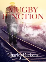 Mugby Junction - Charles Dickens - e-kniha