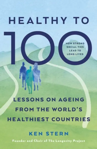 Healthy to 100 - Ken Stern
