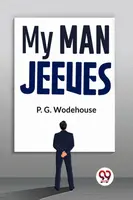My Man Jeeves - Pelham Grenville Wodehouse