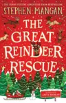 The Great Reindeer Rescue - Mangan Stephen