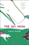 The Sea Inside - Philip Hoare