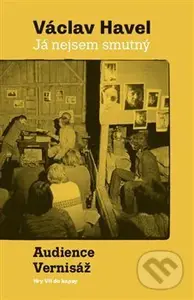 Já nejsem smutný. Audience a Vernisáž - Václav Havel - kniha z kategorie Drama a divadelní hry