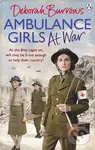 Ambulance Girls At War - Deborah Burrows