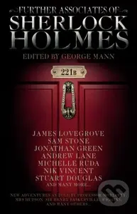 Further Associates of Sherlock Holmes - George Mann
