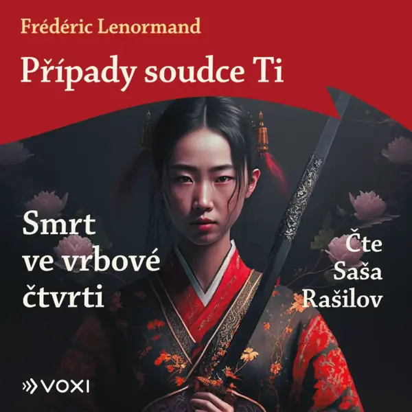Případy soudce Ti: Smrt ve vrbové čtvrti - Frédéric Lenormand - audiokniha