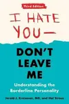 I Hate You--Don''t Leave Me: Third Edition - Jerold J. Kreisman, Hal Straus