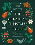 The Get-Ahead Christmas Cook - Jane Lovett