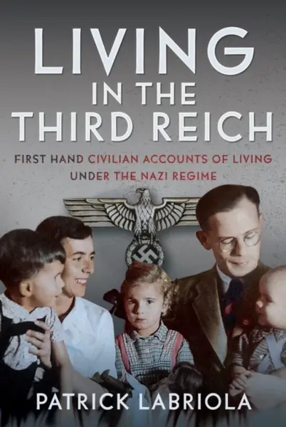 Living in the Third Reich - Patrick Labriola