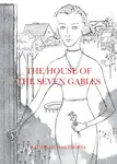 The House of the Seven Gables - Nathaniel Hawthorne