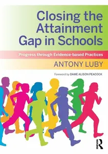 Closing the Attainment Gap in Schools - Antony Luby