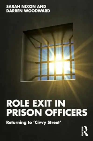 Role Exit in Prison Officers - Darren Woodward, Sarah Nixon