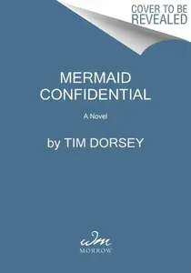 Mermaid Confidential - Tim Dorsey