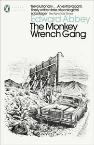 The Monkey Wrench Gang - Edward Abbey