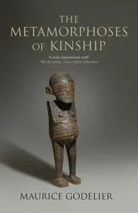 The Metamorphoses of Kinship - Maurice Godelier