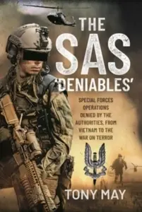 The SAS  Deniables - Tony May