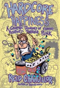 Hardcore Happiness - Reid Chancellor
