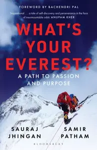What's Your Everest - Samir Patham, Sauraj Jhingan