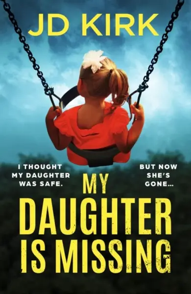 My Daughter Is Missing - JD Kirk