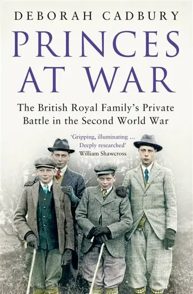 Princes at War - Deborah Cadbury