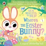 Ten Minutes to Bed: Where’s the Easter Bunny? - Rhiannon Fielding